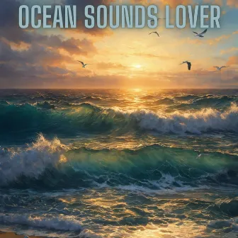 Ocean Sounds Lover by Unknown Artist