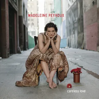 Careless Love (Deluxe Edition) by Madeleine Peyroux