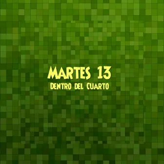 Dentro Del Cuarto by Martes13