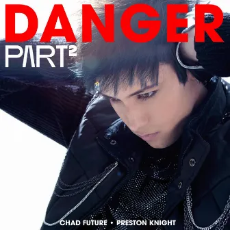 DANGER, Pt. 2 by Chad Future