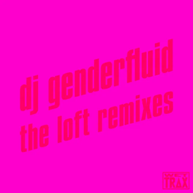 the loft - Gendered Dekonstruktion Remix