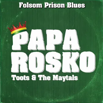 Folsom Prison Blues by Papa Rosko