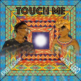 Touch Me by Artist Lebo