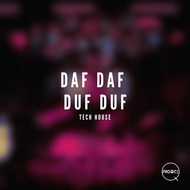 DAF DAF DUF DUF - Extended Tech House Mix