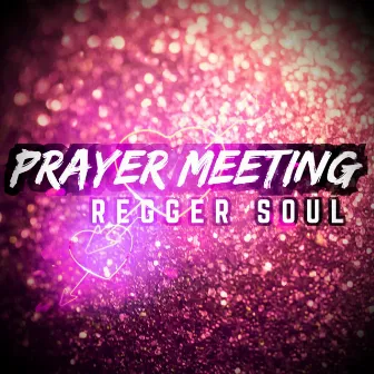 Prayer Meeting by Regger Soul