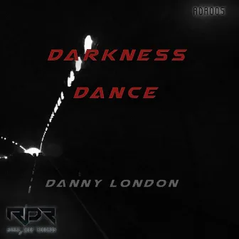 Darkness Dance by Danny London