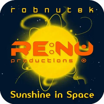 Sunshine In Space - Rob Nutek Original Mix by Rob Nutek