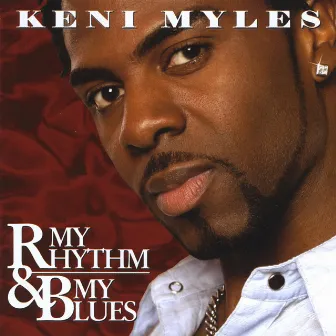 My Rhythm & My Blues by Keni Myles