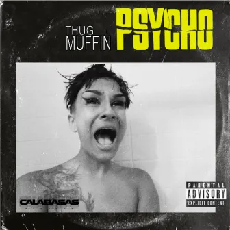 Psycho by Thug Muffin