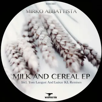 Milk And Cereal EP by Mirko Abbattista