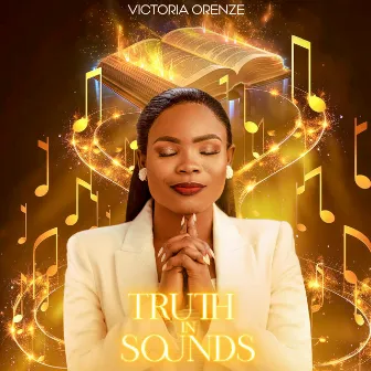 Truth in Sounds by Victoria Orenze