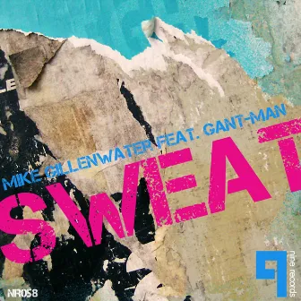 Sweat by DJ Gant-Man