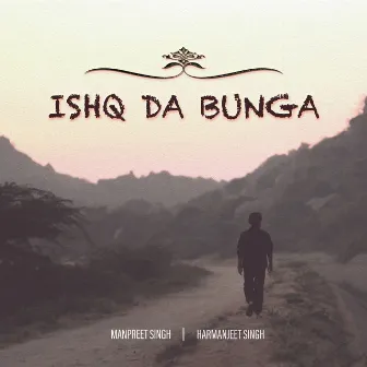 Ishq da Bunga by Harmanjeet Singh