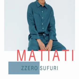 Matiati by Zzero Sufuri