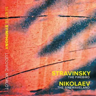 Stravinsky: The Firebird - Vladimir Nikolaev: The Sinewaveland (Live) by Ludovic Morlot