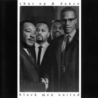 Black Men United by Shut Up and Dance