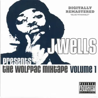 The Wolfpac Mixtape, Vol. 1 (2021 Remastered) by J. Wells