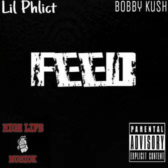 Feed by Lil Phlict