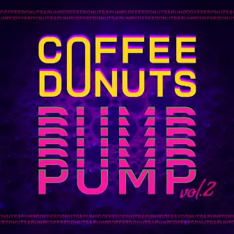 Coffee, Donuts and Pump, Vol. 2 by Wicked Gummi