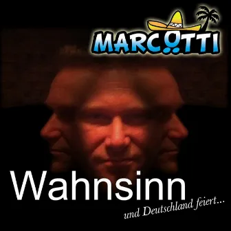 Wahnsinn - Und Deutschland feiert by Marc Ötti