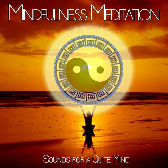 Mindfulness Meditation: Sounds for a Quite Mind