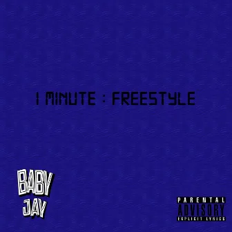 1 Minute Freestyle by Baby Jay