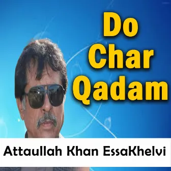 Do Char Qadam by Attaullah Khan Essakhelvi