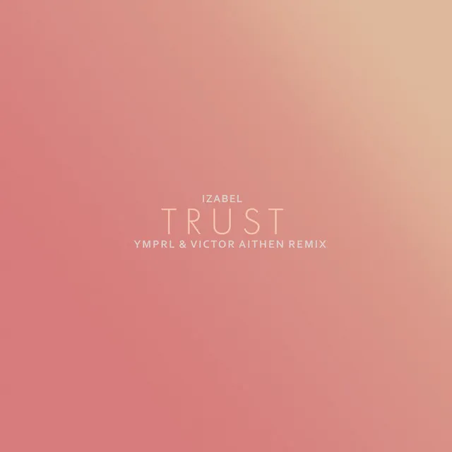 trust - ymprl & Victor Aithen Remix