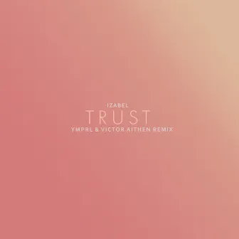 trust (ymprl & Victor Aithen Remix) by Victor Aithen