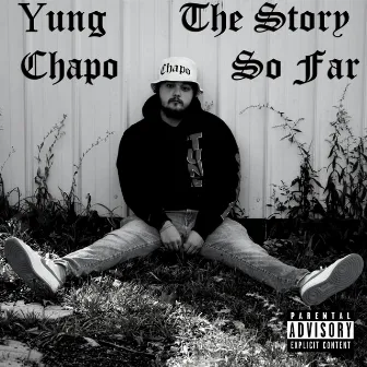 The Story So Far by Yung Chapo