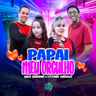 Papai Meu Orgulho by Stefanie Mônaco