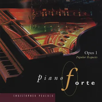 Pianoforte, Op. 1: Popular Requests by Christopher Peacock