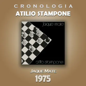 Atilio Stampone Cronología - Jaque Mate (1975) by Atilio Stampone