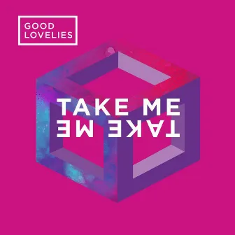 Take Me, Take Me by Good Lovelies