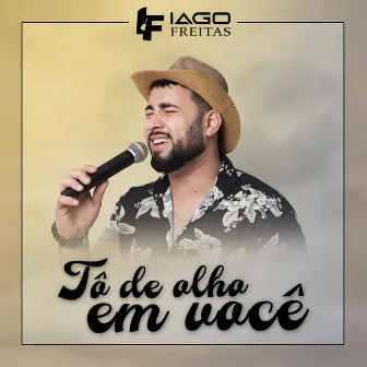 Tô de Olho em Você by Iago Freitas