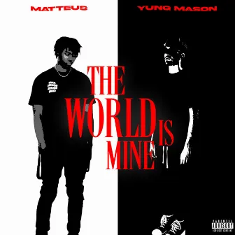 The World is Mine by Yung Mason