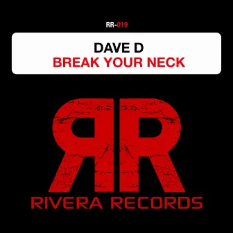 Break Your Neck by Dave D