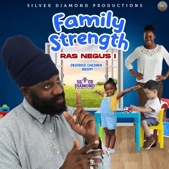 Family Strength by Ras Negus I