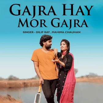 Gajra Hay Mor Gajra by Mahima Chauhan