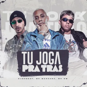 Tu Joga pra Trás by Mc Mascara