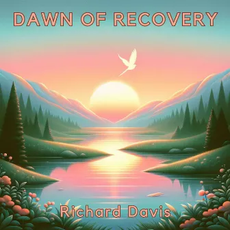 Dawn of Recovery by Richard Davis