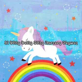 21 Dilly Dally Silly Nursery Rhymes by Kids Party Music Players