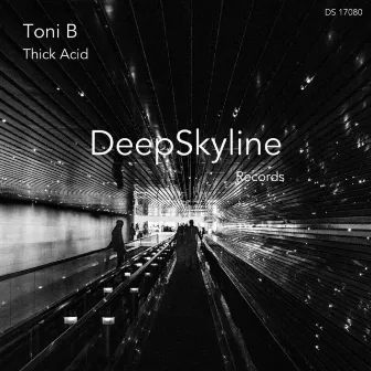 Thick Acid by Toni B