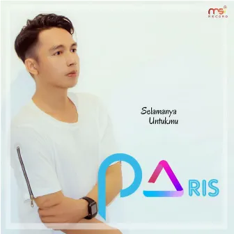 Selamanya Untukmu by Paris