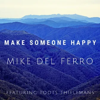 Make Someone Happy by Mike Del Ferro