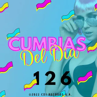 Cumbias Del Día 126 by A Mover La Colita Cumbias