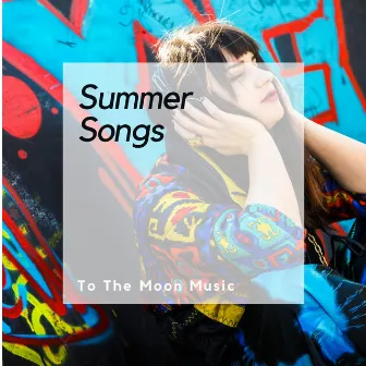 Summer Songs by To the Moon