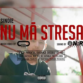 Nu ma stresa by Sindie