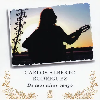 De Esos Aires Vengo by Carlos Alberto Rodríguez