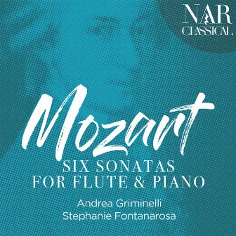 Mozart: Six Sonatas for Flute & Piano by Andrea Griminelli